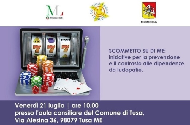 Tusa. Venerdì 21 luglio, alle 10, in Municipio si presenta il Progetto “SCOMMETTO SU DI ME” con iniziative per prevenire e contrastare le dipendenze da ludopatia. Avviato in Sicilia, nei territori delle 9 province siciliane e in 15 comuni